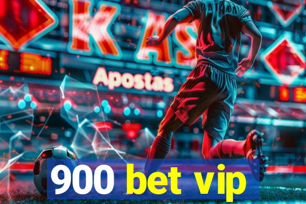 900 bet vip